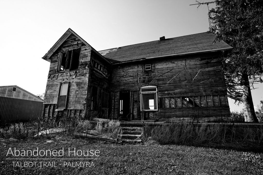 Abandoned House – The Talbot Trail – Palmyra, ON